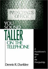 You Sound Taller on the Telephone: A Practitioner's View of the Principalship