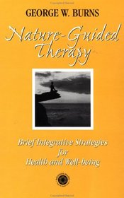 Nature Guided Therapy: Brief Integrative Strategies For Health And Well Being