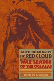 Autobiography of Red Cloud: War Leader of the Oglalas