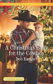 A Christmas Baby for the Cowboy (Cowboy Country, Bk 8) (Love Inspired, No 1181) (Larger Print)