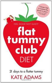 The Flat Tummy Club Diet. by Kate Adams
