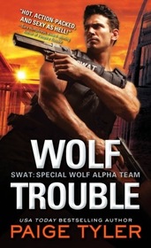 Wolf Trouble (SWAT: Special Wolf Alpha Team, Bk 2)