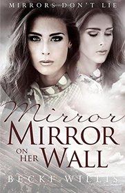 Mirror, Mirror on Her Wall (Mirrors Don't Lie) (Volume 2)