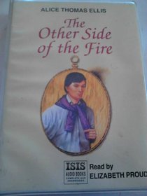 The Other Side of the Fire: Complete & Unabridged