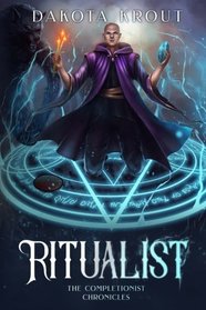 Ritualist (The Completionist Chronicles) (Volume 1)