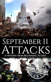 September 11 Attacks: A History from Beginning to End