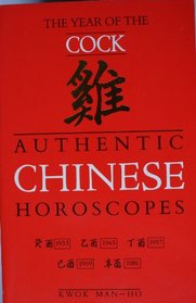 Authentic Chinese Horoscopes: Year of the Cock (Authentic Chinese Horoscopes)