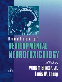 Handbook of Developmental Neurotoxicology