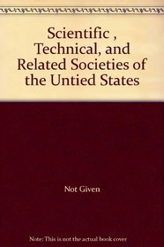 Scientific , Technical, and Related Societies of the Untied States