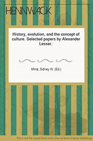 History, Evolution and the Concept of Culture: Selected Papers by Alexander Lesser