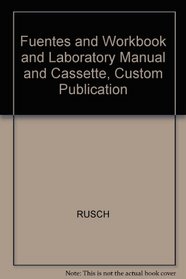 Fuentes and Workbook and Laboratory Manual and Cassette, Custom Publication