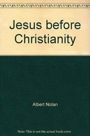 Jesus before Christianity: The gospel of liberation