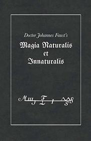 Magia Naturalis et Innaturalis: or, Threefold Coercion of Hell, Last Testament and the Sigils of the Art