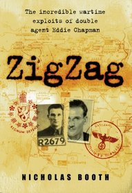 Zigzag: The Incredible Wartime Exploits of Double Agent Eddie Chapman