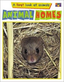 Animal Homes (A First Look at Animals)