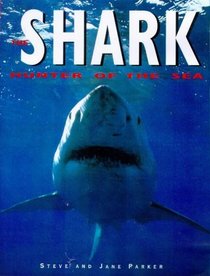 The Shark: Hunter of the Sea