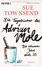 Die Tagebcher des Adrian Mole: Die schweren Jahre nach 39