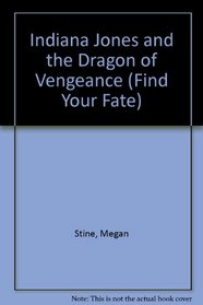 Indiana Jones and the Dragon of Vengeance (Find Your Fate, No 8)