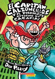 El Capitan Calzoncillos y el terrorifico retorno de Cacapipi: (Spanish language edition of Captain Underpants and the Terrifying Return of Tippy Tinkletrousers) (Spanish Edition)
