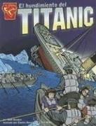 El hundimiento del Titanic (Graphic Library: Historia Graficas En Espanol) (Spanish Edition)