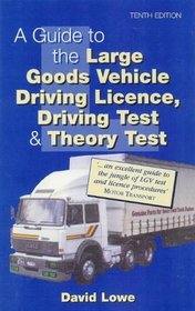 A Guide to the Large Goods Vehicle Driving Licence, Driving Test and Theory Test