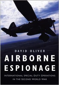 Airborne Espionage: International Special Duty Operations in the Second World War