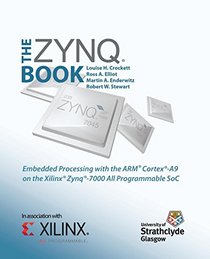 The Zynq Book: Embedded Processing with the ARM Cortex-A9 on the Xilinx Zynq-7000 All Programmable SoC