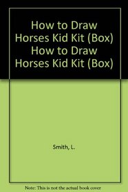 How to Draw Horses (Kid Kit)