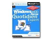Microsoft Windows 2000 Server au quotidien Expert (avec CD-Rom)