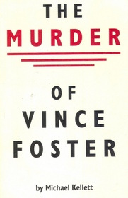 The Murder of Vince Foster