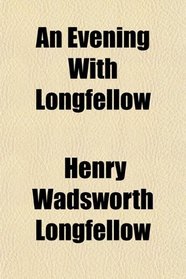An Evening With Longfellow