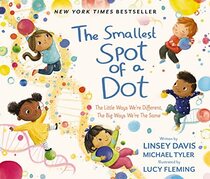 The Smallest Spot of a Dot: The Little Ways We?re Different, The Big Ways We?re the Same