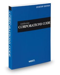 California Corporations Code, 2013 ed. (California Desktop Codes)