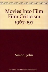 Movies Into Film Film Criticism 1967-197