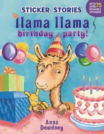 Llama Llama Birthday Party! (Sticker Stories)
