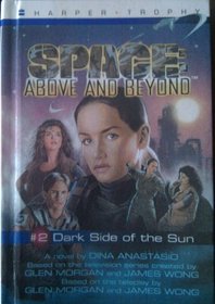 Dark Side of the Sun (Space: Above and Beyond - Harper Trophy Series, Bk 2)