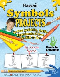 Hawaii Symbols & Facts Projects: 30 Cool, Activities, Crafts, Experiments & More for Kids to Do to Learn About Your State (Hawaii Experience)