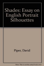 Shades: Essay on English Portrait Silhouettes