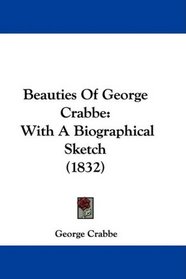 Beauties Of George Crabbe: With A Biographical Sketch (1832)