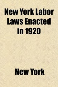 New York Labor Laws Enacted in 1920