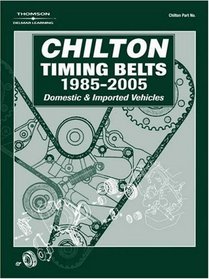 Timing Belts : 1985-2005 (Chilton's Timing Belts Service Manual)