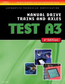 ASE Test Preparation- A3 Manual Drive Trains and Axles (Delmar Learning's Ase Test Prep Series)