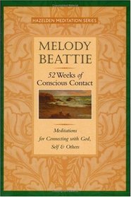 52 Weeks of Conscious Contact : Meditations for Connecting with God, Self, and Others