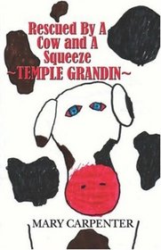 Rescued by a Cow and a Squeeze: Temple Grandin