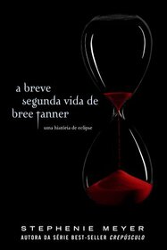 Breve Segunda Vida de Bree Tanner: Uma Historia De (Em Portugues do Brasil)
