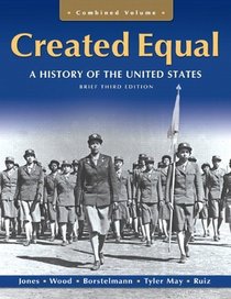 Created Equal: A History of the United States, Brief Edition, Combined Volume (3rd Edition)