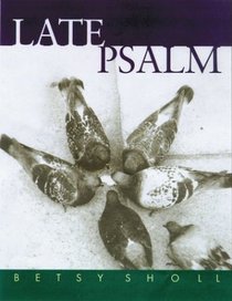 Late Psalm (University of Wisconsin Press Poetry Series)
