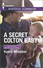 A Secret Colton Baby (The Coltons) (Harlequin Romantic Suspense, No 1820)