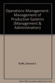 Operations Management: Management of Productive Systems (Management & Administration)
