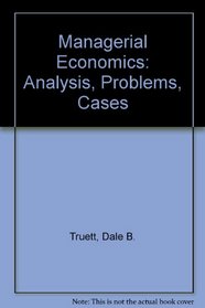 Managerial Economics: Analysis, Problem